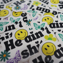 Load image into Gallery viewer, "He ain't sh*t" Vinyl Sticker